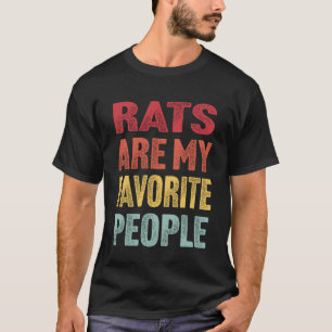 Rats Are My Favourite People - Funny Vintage Rats  T-Shirt