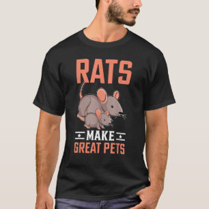 Rats Make Great Pets I Rat T-Shirt