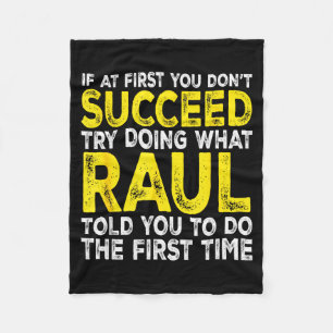 Raul - If At First You Dont Succeed Try Doing What Fleece Blanket