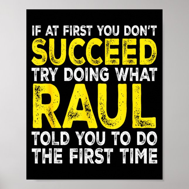 Raul - If At First You Dont Succeed Try Doing What Poster (Front)