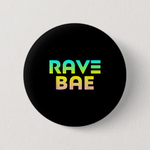 Rave Bae - Raver Quote Edm Music Festival 6 Cm Round Badge