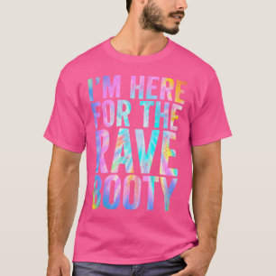 Rave Booty Quote Tie Dye Outfit Edm Music Festival T-Shirt