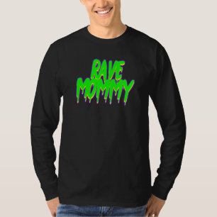 Rave Mommy Techno Rave Festival Party EDM Dance Ba T-Shirt