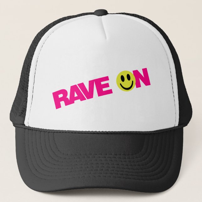 Rave On - Raver Music DJ Clubbing Trucker Hat (Front)