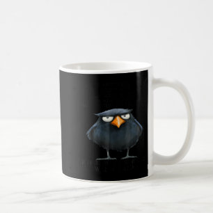 Raven A For Must Be Earned I Can't Just Walk Aroun Coffee Mug