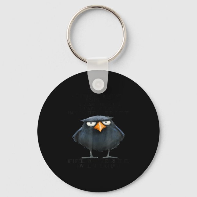 Raven A For Must Be Earned I Can't Just Walk Aroun Key Ring (Front)