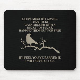 Raven A For Must Be Earned I Can't Just Walk Aroun Mouse Mat
