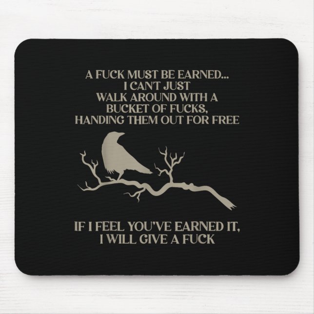 Raven A For Must Be Earned I Can't Just Walk Aroun Mouse Mat (Front)