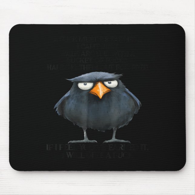 Raven A For Must Be Earned I Can't Just Walk Aroun Mouse Mat (Front)