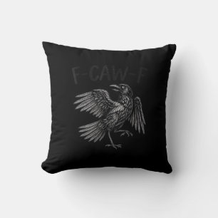 Raven F-Caw-F Funny Raven Quote Cushion
