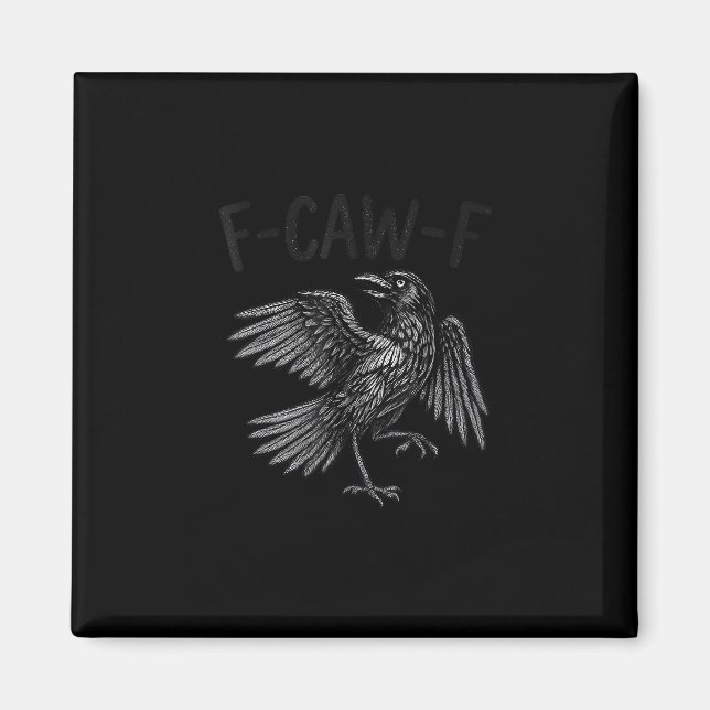 Raven F-Caw-F Funny Raven Quote Magnet (Front)