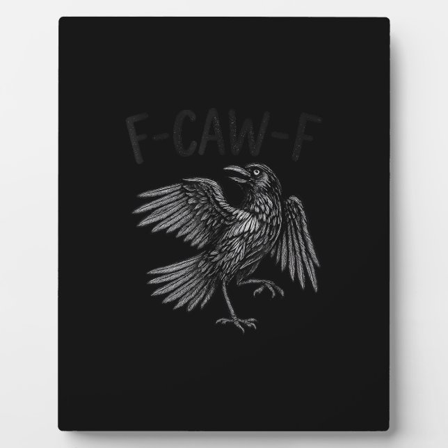 Raven F-Caw-F Funny Raven Quote Plaque (Front)