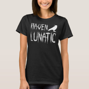 Raven Lunatic Bird Halloween Raving Pun Costume  T T-Shirt