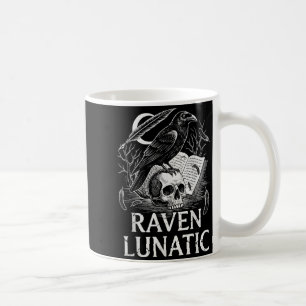 Raven lunatic classic literature funny quote  coffee mug