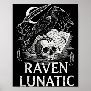 Raven lunatic classic literature funny quote poster