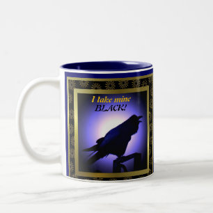 Raven Silhouette, I take mine black! Two-Tone Coffee Mug