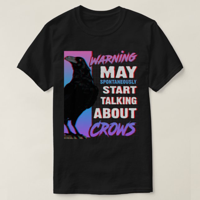 Raven TShirtMay Start Talking About Crows  Raven C T-Shirt (Design Front)