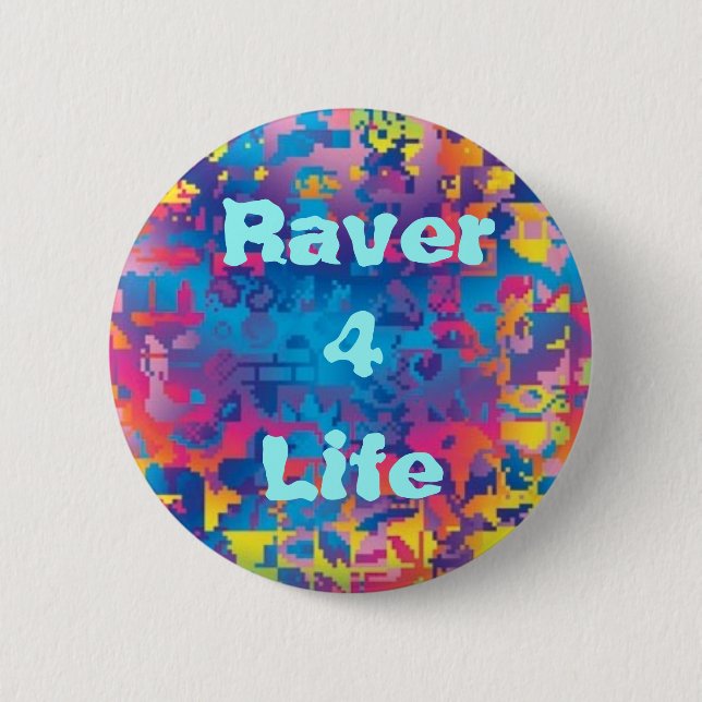 Raver 4 Life (v.1) 6 Cm Round Badge (Front)