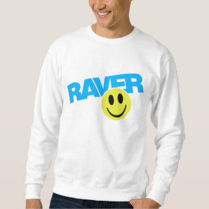 Raver - Raver Music DJ Clubbing Rave Sweatshirt