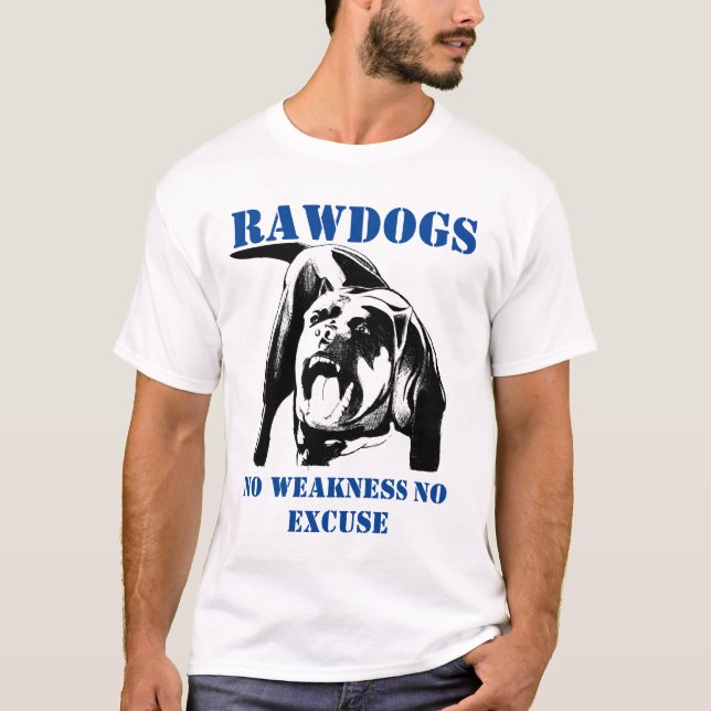 Raw Dog stronger than you think T-Shirt (Front)