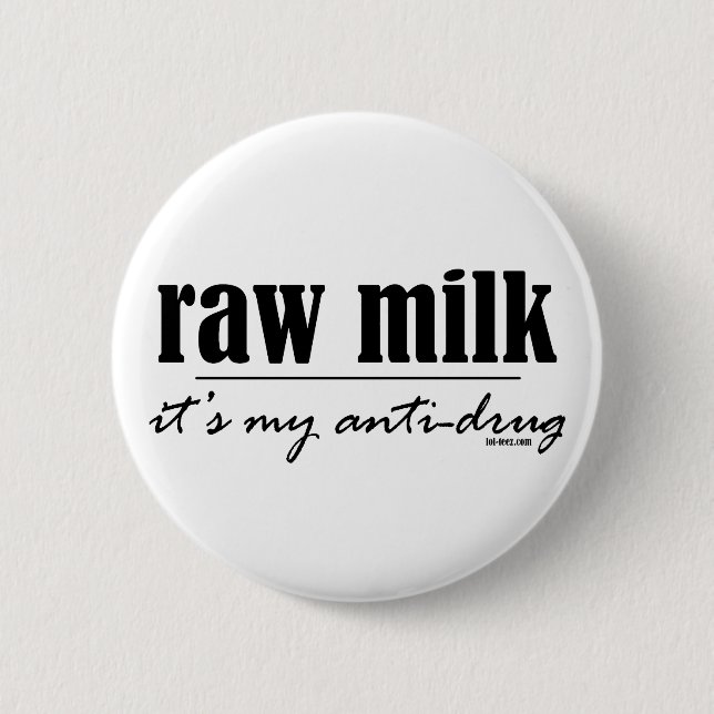 Raw Milk Antidrug 6 Cm Round Badge (Front)