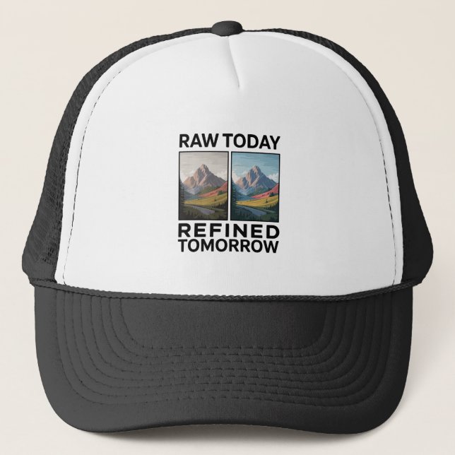RAW Today Refined Tomorrow Trucker Hat (Front)