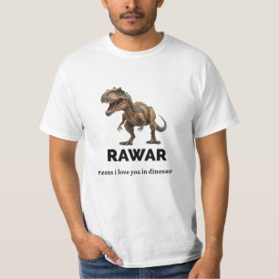Rawr dinosaur declaration of love T-Shirt