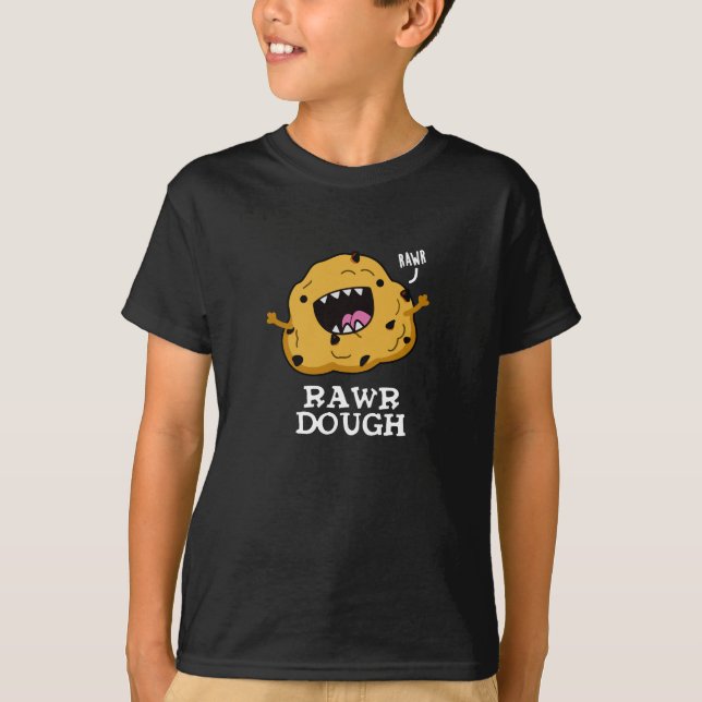 Rawr Dough Funny Food Pun Dark BG T-Shirt (Front)
