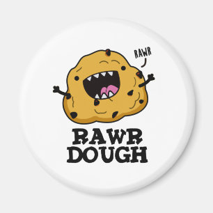 Rawr Dough Funny Food Pun  Magnet