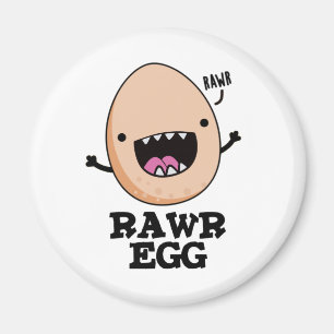 Rawr Egg Funny Roaring Raw Egg Pun  Magnet