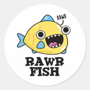 Rawr Fish Funny Animal Pun  Classic Round Sticker