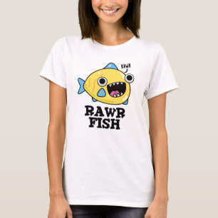 Rawr Fish Funny Animal Pun  T-Shirt