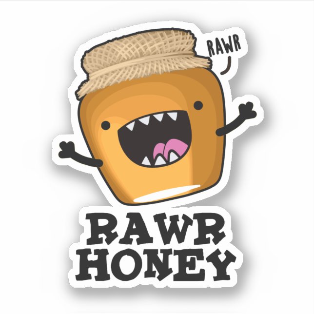 Rawr Honey Funny Raw Honey Pun  (Front)