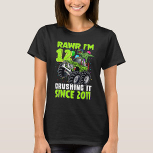 Rawr I'm 12 Crushing It 2011 Monster Truck Dinosau T-Shirt