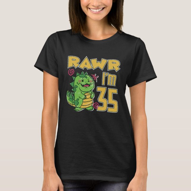 Rawr I'm 35 T-Shirt (Front)