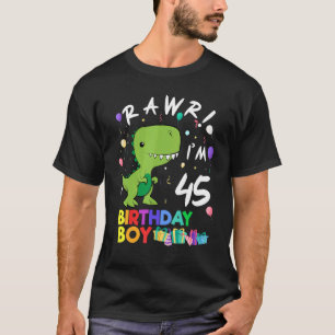 Rawr I'm 45 Cute Dinosaur Birthday T-Shirt