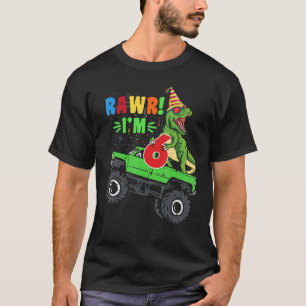 Rawr Im 6 Dinosaur TRex Monster Truck 6th Birthday T-Shirt