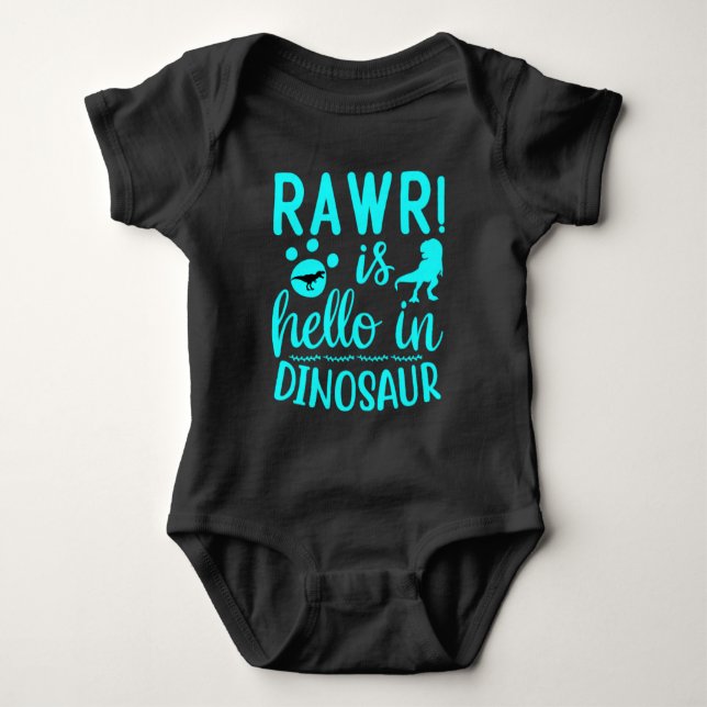 Rawr in Dinosaur is Hello   Baby Bodysuit (Front)