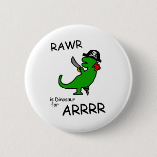 RAWR is Dinosaur for ARRR (Pirate Dinosaur) 6 Cm Round Badge