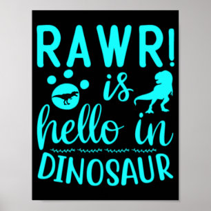 Rawr! Is Hello In Dinosaur    Poster