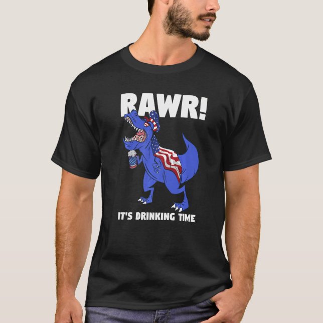 Rawr It's Drinking Time Rex Dinosaur T-Shirt (Front)