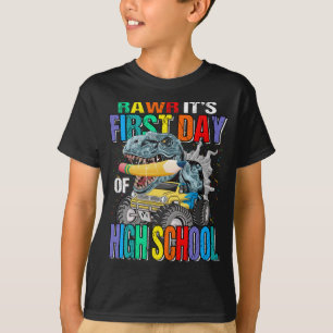 Rawr It's First Day Of High School Monster Truck T-Shirt