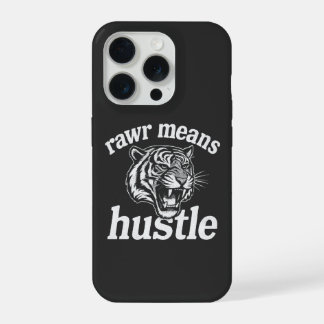 Rawr Means Hustle Funny Tiger Motivational Quote D iPhone 15 Pro Case