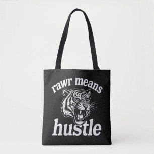 Rawr Means Hustle Funny Tiger Motivational Quote D Tote Bag