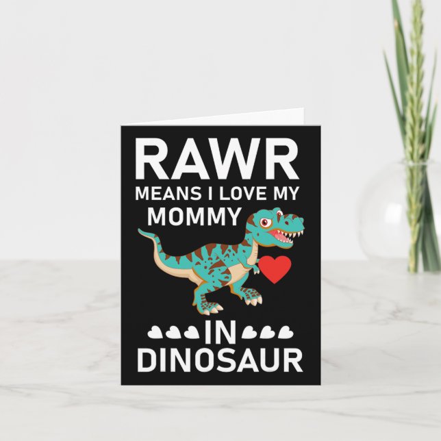 Rawr Means I Love My Mummy In Dinosaur Mother's Da Card (Front)