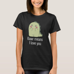 Rawr means I love you Animal dinosaur T-Shirt