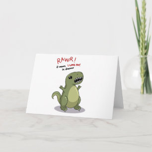 Rawr Means I love you in Dinosaur Card