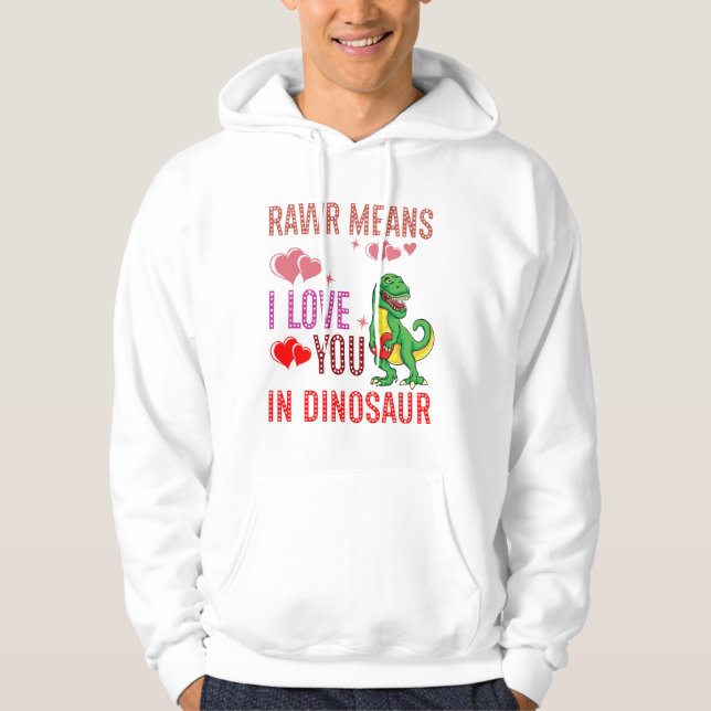 Rawr Means I Love You In Dinosaur Heart Hoodie (Front)