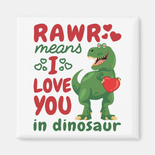 Rawr Means I Love You In Dinosaur Magnet
