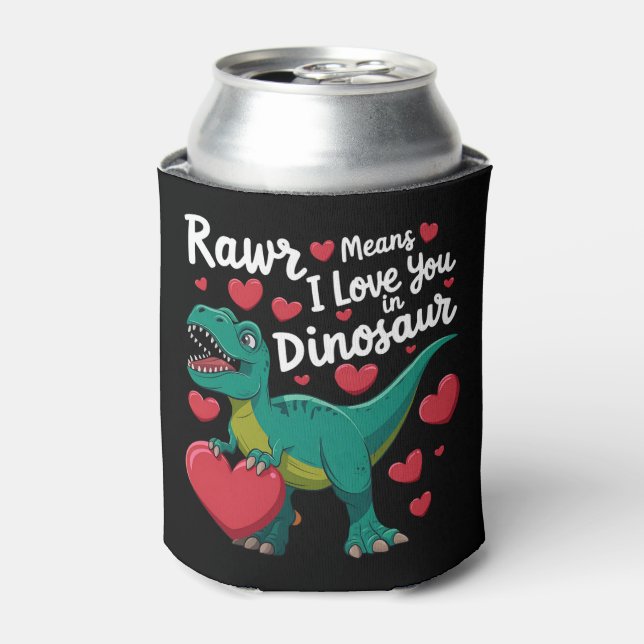 Rawr Means I Love You In Dinosaur T Rex Valentines Can Cooler (Can Front)
